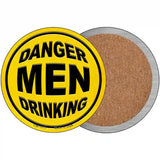 Danger Men Drinking Novelty Metal Circular Sign 3.5" (CC)