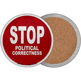 Stop Political Correctness Novelty Metal Circular Sign 3.5" (CC)