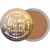 Bear is My Teacher Novelty Metal Circular Sign 3.5" (CC)