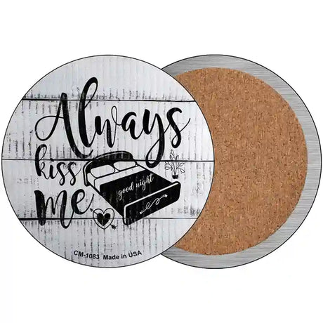 Always Kiss Me Goodnight Novelty Metal Circular Sign 3.5" (CC)