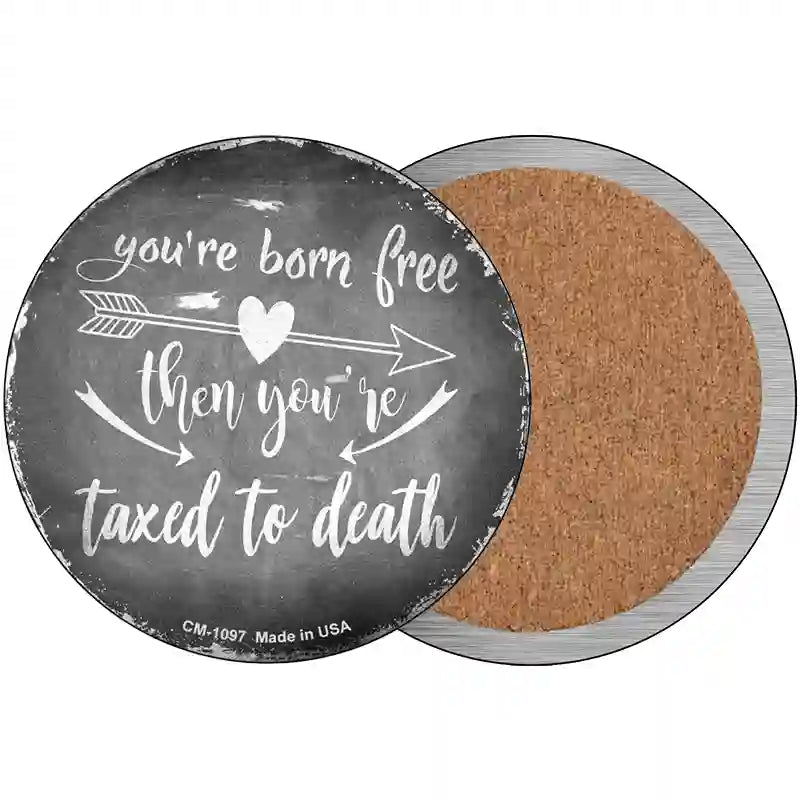 Youre Born Free Novelty Metal Circle Sign 3.5" (CC)