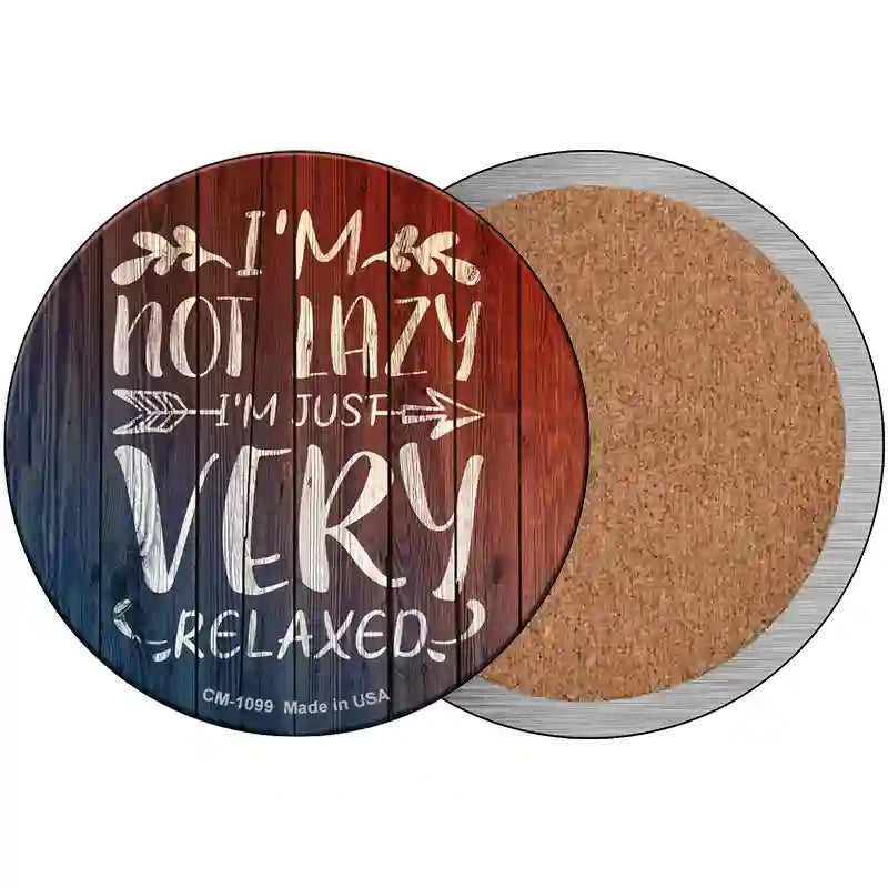 Im Just Very Relaxed Novelty Metal Circle Sign 3.5" (CC)