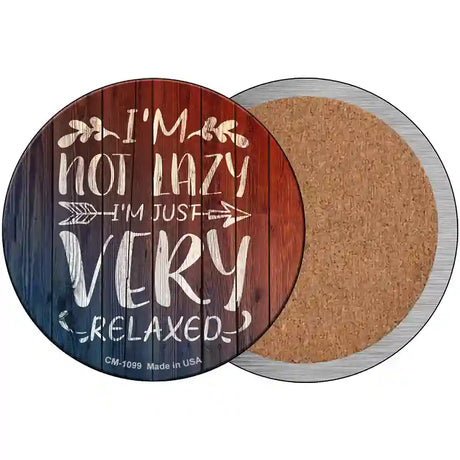 Im Just Very Relaxed Novelty Metal Circle Sign 3.5" (CC)