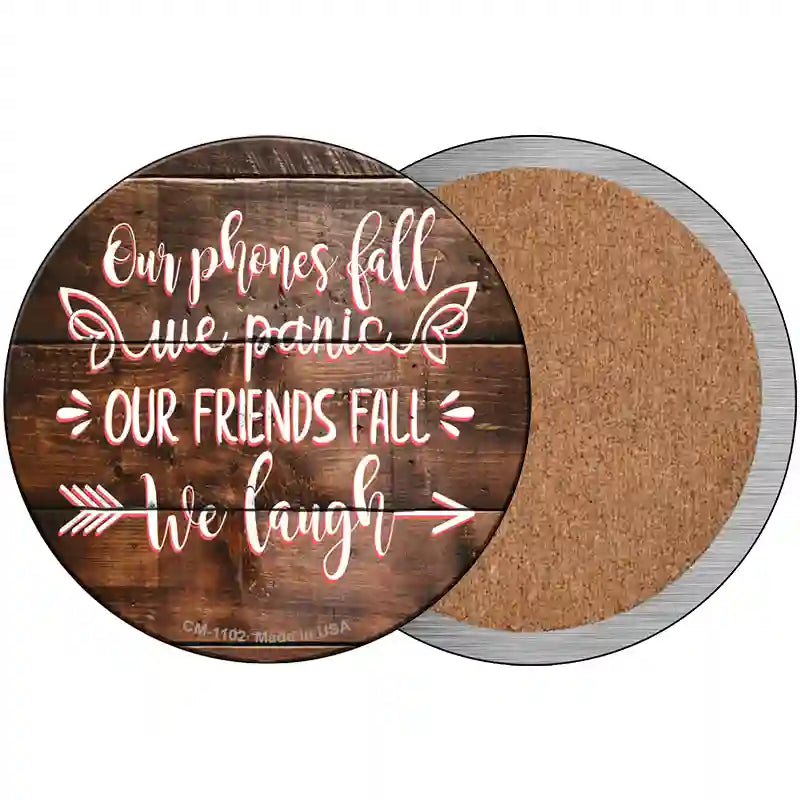 Our Friends Fall We Laugh Novelty Metal Circle Sign 3.5" (CC)