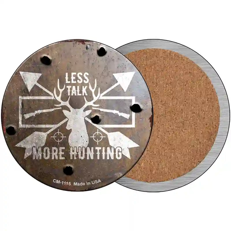 Less Talk More Hunting Novelty Metal Circle Sign 3.5" (CC)