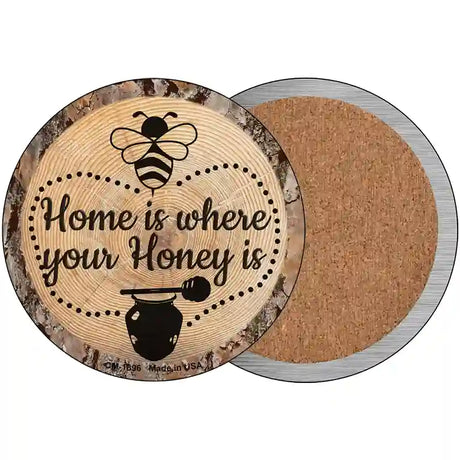 Honey is Home Novelty Metal Circular Sign 3.5" (CC)