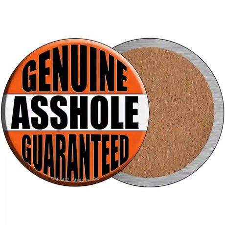 Genuine Asshole Guaranteed Novelty Metal Circular Sign 3.5" (CC)