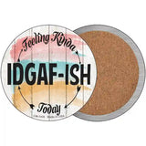 IDGAF ISH Novelty Metal Circular Sign 3.5" (CC)