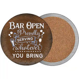 Bar Serving Whatever You Bring Novelty Metal Circular Sign 3.5" (CC)