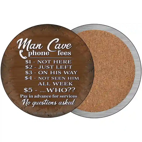 Man Cave Phone Fees Novelty Metal Circular Sign 3.5" (CC)