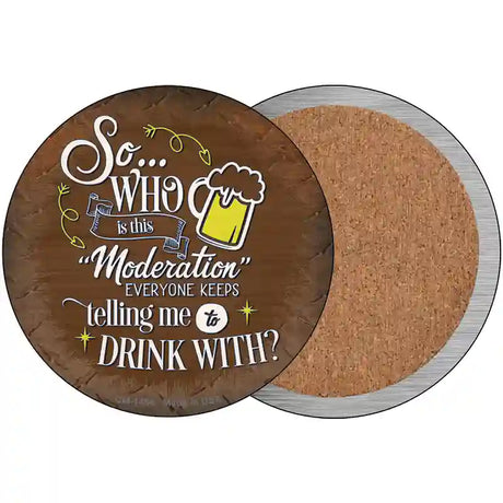 Drink With Moderation Novelty Metal Circular Sign 3.5" (CC)