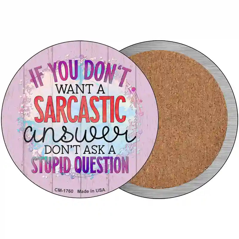 Sarcastic Answer Stupid Question Novelty Metal Circle Sign 3.5" (CC)