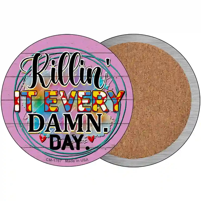 Killin It Every Damn Day Novelty Metal Circle Sign 3.5" (CC)