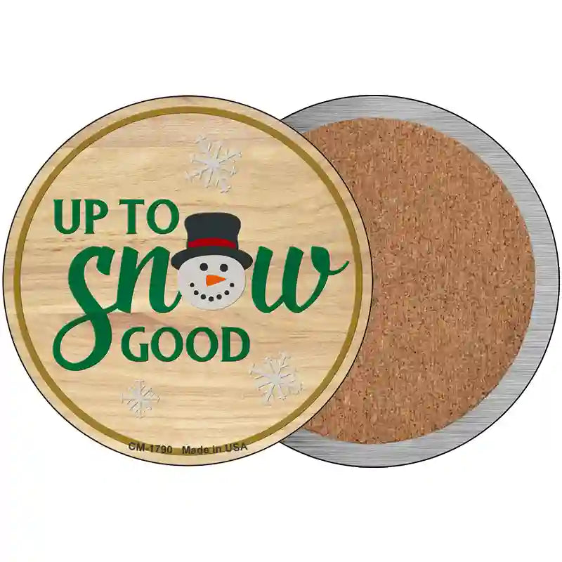 Up To Snow Good Novelty Metal Circle Sign C-1790 3.5" (CC)