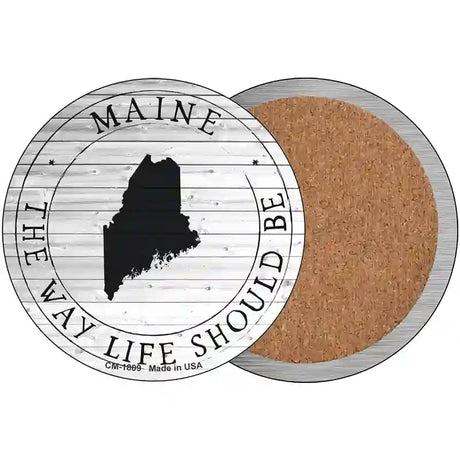 Maine Way Life Should Be Novelty Metal Circle Sign C-1809 3.5" (CC)