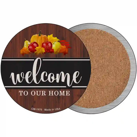 Welcome To Our Home Novelty Metal Circle Sign 3.5" (CC)