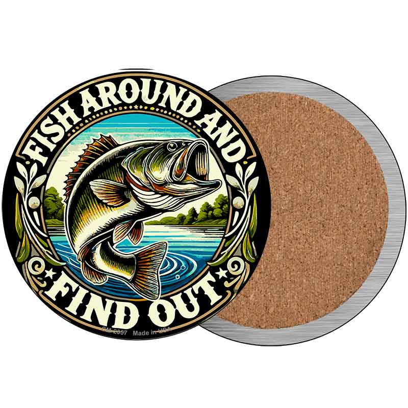 Fish Around and Find Out Novelty Metal Circular Sign C-2057