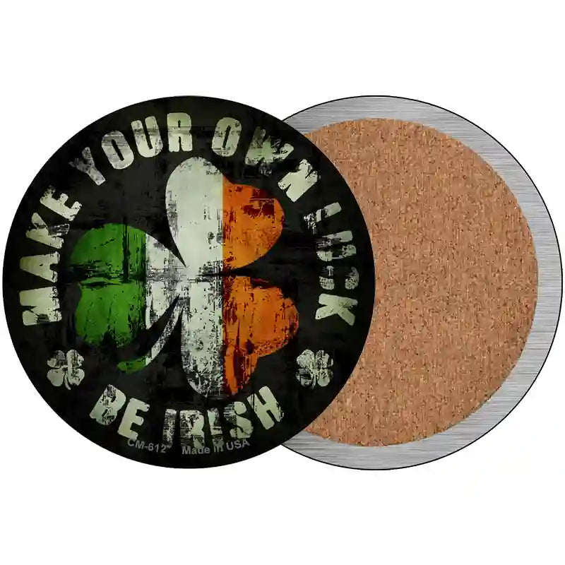 Make Your Own Luck Novelty Metal Circular Sign 3.5" (CC)