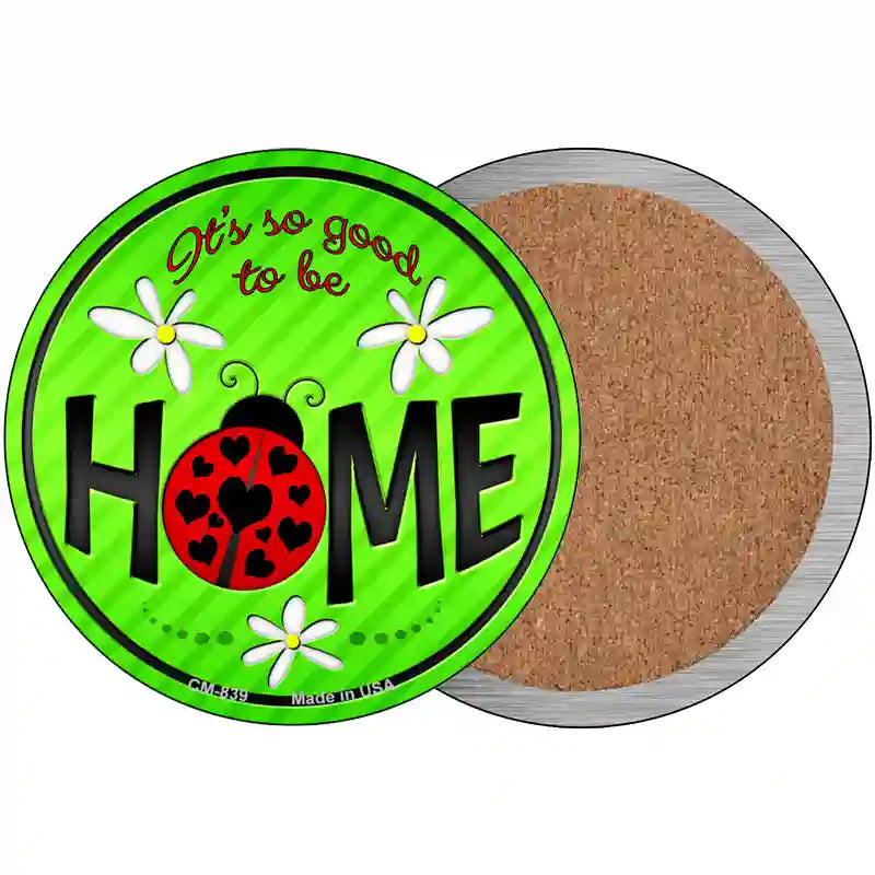 Good to be Home Novelty Metal Circular Sign 3.5" (CC)