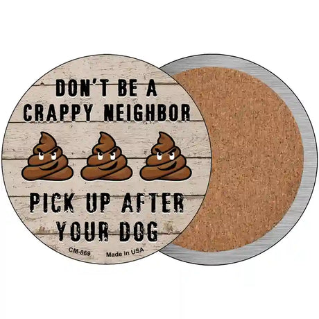 Crappy Neighbor Novelty Metal Circular Sign 3.5" (CC)