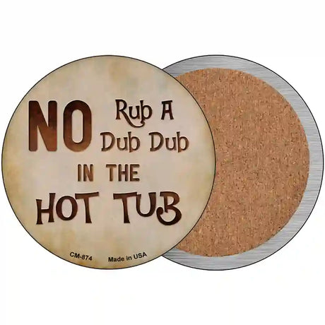 No Rub A Dub Novelty Metal Circular Sign 3.5" (CC)