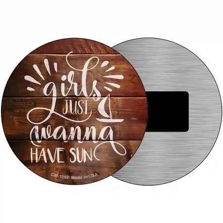 Girls Wanna Have Sun Novelty Metal Circle Sign 3.5" (CM)