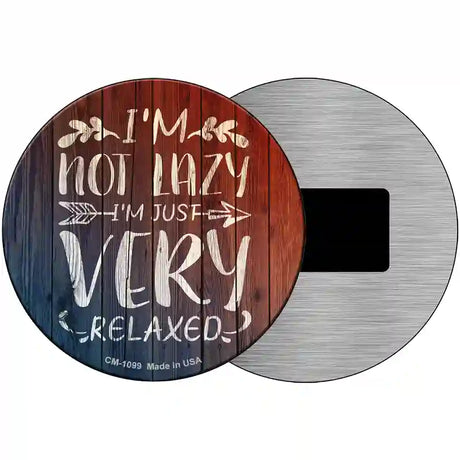 Im Just Very Relaxed Novelty Metal Circle Sign 3.5" (CM)