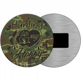 Hunting Is My Hobby Novelty Metal Circle Sign 3.5" (CM)