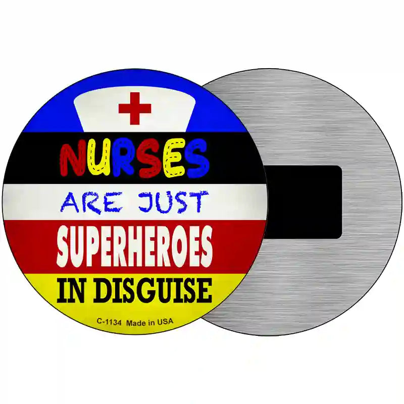 Nurses Are Superheroes In Disguise Novelty Metal Circular Sign 3.5" (CM)