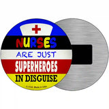 Nurses Are Superheroes In Disguise Novelty Metal Circular Sign 3.5" (CM)