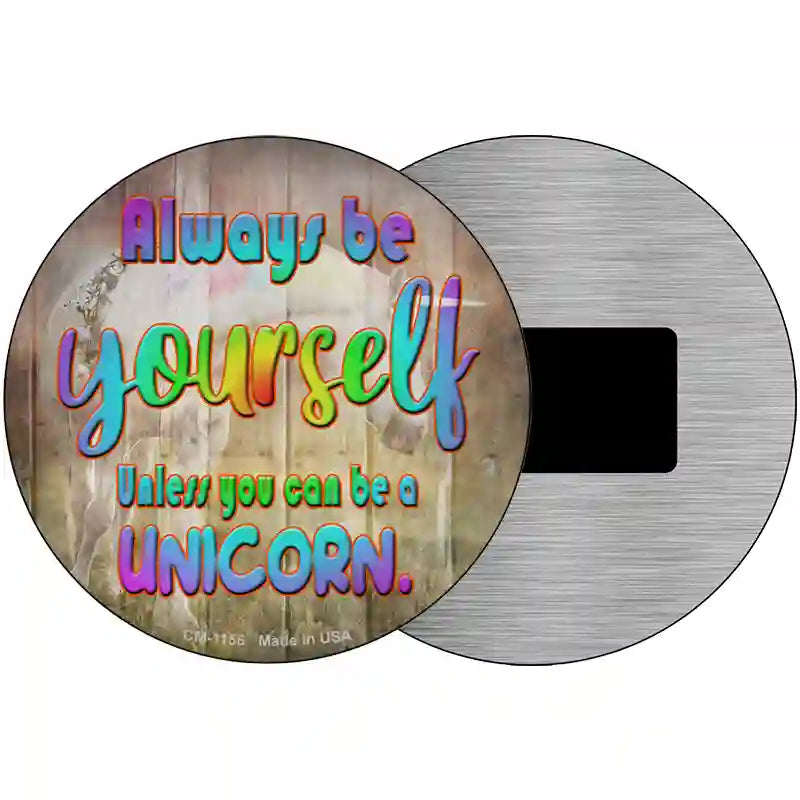 Be Yourself Novelty Metal Circular Sign 3.5" (CM)