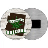 Lets Get High In Arizona Novelty Metal Circle 3.5" (CM)