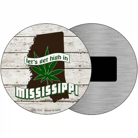 Lets Get High In Mississippi Novelty Metal Circle 3.5" (CM)