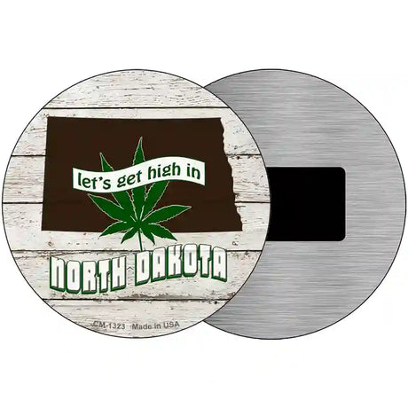 Lets Get High In North Dakota Novelty Metal Circle 3.5" (CM)