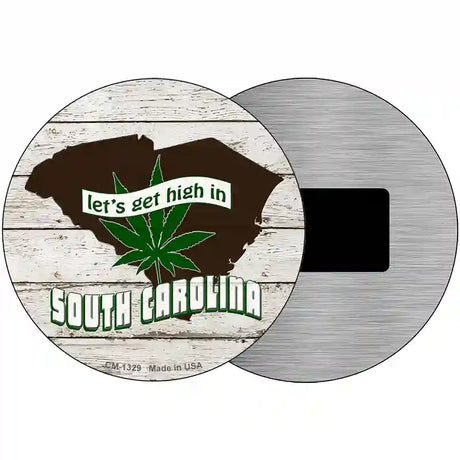 Lets Get High In South Carolina Novelty Metal Circle 3.5" (CM)