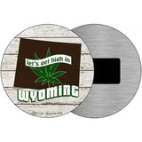 Lets Get High In Wyoming Novelty Metal Circle 3.5" (CM)