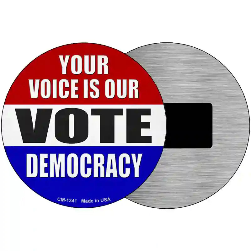 Your Voice Is Our Vote Novelty Metal Circle 3.5" (CM)