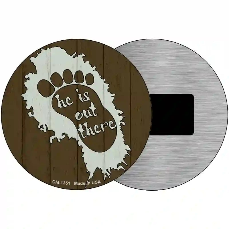 He Is Out There Novelty Metal Circular Sign 3.5" (CM)