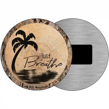 Just Breathe Novelty Metal Circular Sign 3.5" (CM)