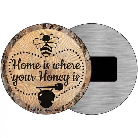 Honey is Home Novelty Metal Circular Sign 3.5" (CM)