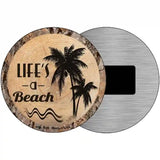 Lifes a Beach Novelty Metal Circular Sign 3.5" (CM)