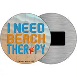 I Need Beach Therapy Novelty Metal Circular Sign 3.5" (CM)