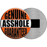 Genuine Asshole Guaranteed Novelty Metal Circular Sign 3.5" (CM)