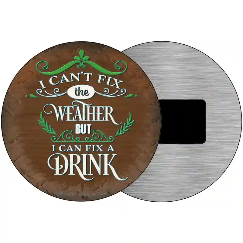 I Can Fix a drink Novelty Metal Circular Sign 3.5" (CM)