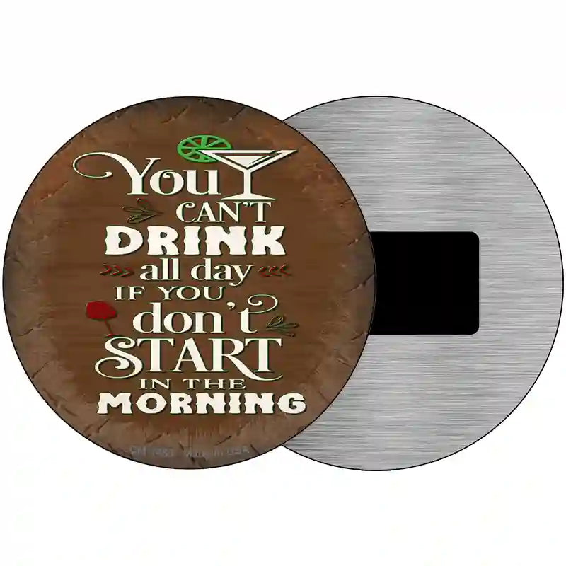 Cant Drink All Day Novelty Metal Circular Sign 3.5" (CM)