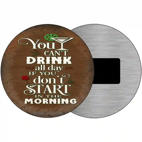 Cant Drink All Day Novelty Metal Circular Sign 3.5" (CM)