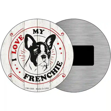 I Love My Frenchie Novelty Metal Circle Sign 3.5" (CM)