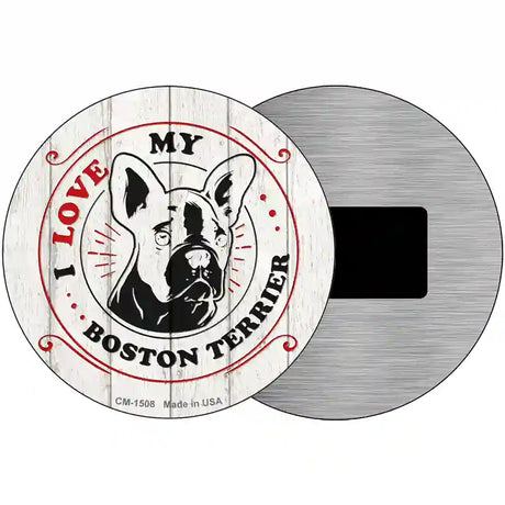 I Love My Boston Terrier Inverted Novelty Metal Circle Sign 3.5" (CM)