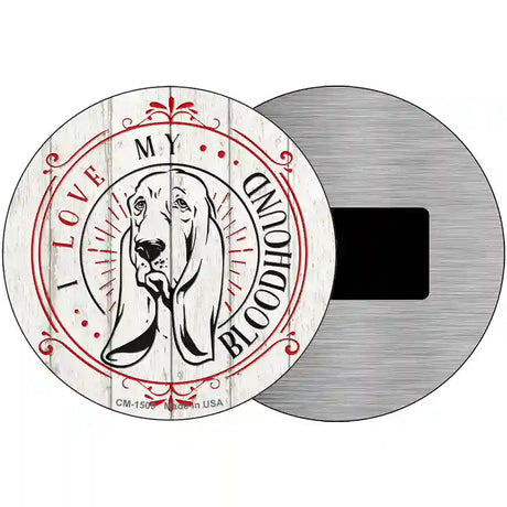 I Love My Bloodhound Novelty Metal Circle Sign 3.5" (CM)