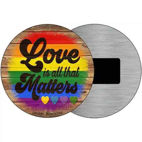 Love All That Matters Rainbow Novelty Metal Circle Sign 3.5" (CM)